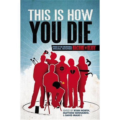 This Is How You Die - by  Matthew Bennardo & David Malki ! & Ryan North (Paperback)