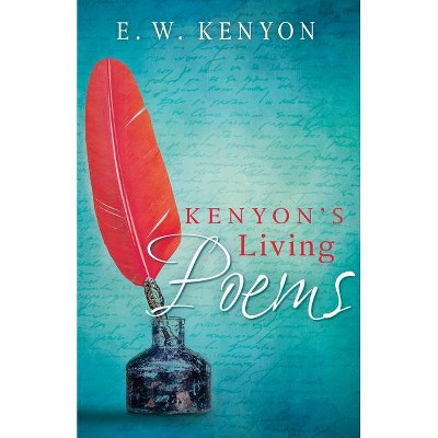 Kenyon's Living Poems - by  E W Kenyon (Paperback)