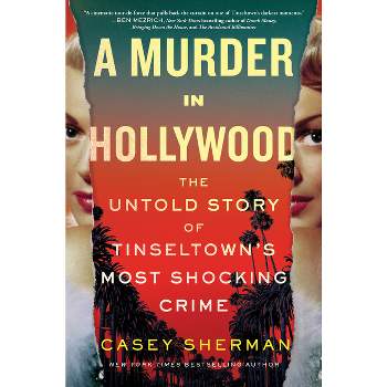 A Murder in Hollywood - by  Casey Sherman (Hardcover)
