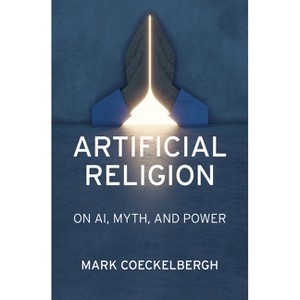 Artificial Religion - by  Mark Coeckelbergh (Paperback) - 1 of 1