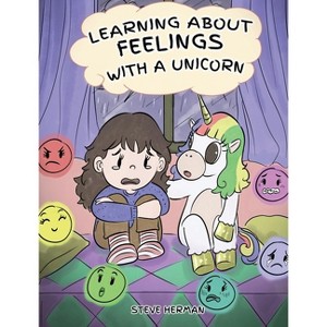 Learning about Feelings with a Unicorn - (My Unicorn Books) by  Steve Herman (Hardcover) - 1 of 1