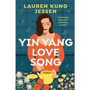 Yin Yang Love Song - by  Lauren Kung Jessen (Paperback) - 1 of 1