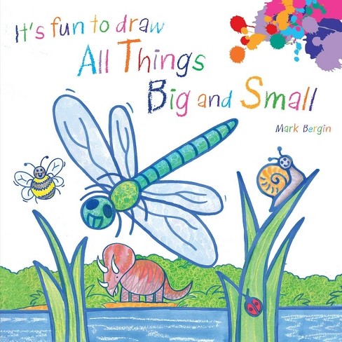 It's Fun to Draw All Things Big and Small - (Paperback) - image 1 of 1