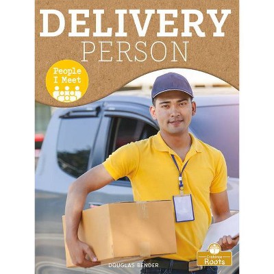 Delivery Person - (People I Meet) by  Douglas Bender (Paperback)