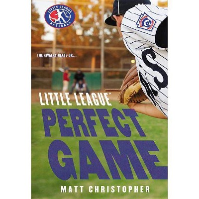 Perfect Game - (Little League) by  Matt Christopher (Paperback)