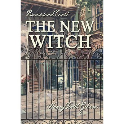 The New Witch - by  Nancy Smith Gibson (Paperback)