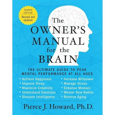 The Owner's Manual for the Brain (4th Edition) - by  Pierce Howard (Paperback)