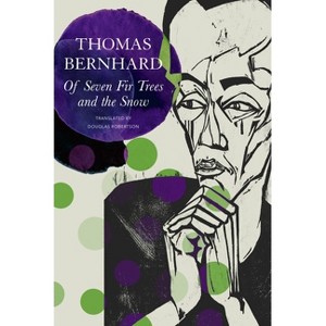 Of Seven Fir Trees and the Snow - (German List) by  Thomas Bernhard (Hardcover) - 1 of 1