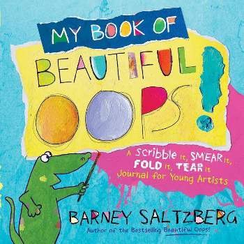 My Book of Beautiful Oops! - by  Barney Saltzberg (Hardcover)