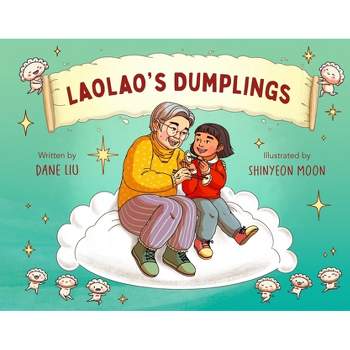 Laolao's Dumplings - by  Dane Liu (Hardcover)