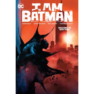 I Am Batman Vol. 2: Welcome to New York - by  John Ridley (Paperback)