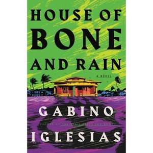 House of Bone and Rain - by  Gabino Iglesias (Hardcover) - 1 of 1