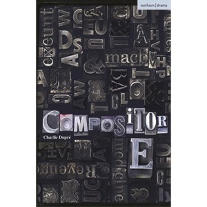 Compositor E - (Modern Plays) by  Charlie Dupré (Paperback) - 1 of 1