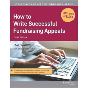How to Write Successful Fundraising Appeals - (Jossey-Bass Nonprofit Guidebook) 3rd Edition by  Mal Warwick (Paperback) - 1 of 1