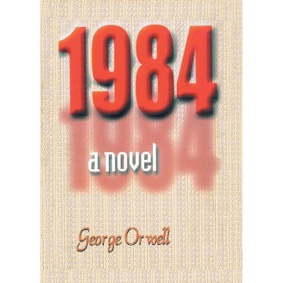 1984 a novel - by  George Orwell (Paperback)