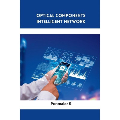 Optical Components Intelligent Network - by  Ponmalar S (Paperback)