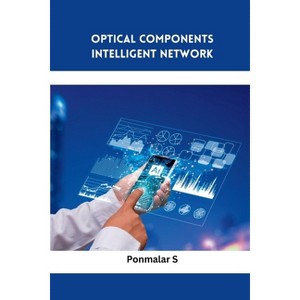 Optical Components Intelligent Network - by  Ponmalar S (Paperback) - 1 of 1