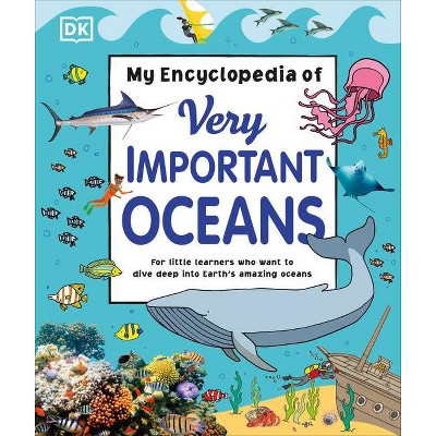 My Encyclopedia of Very Important Oceans - (My Very Important Encyclopedias) by  DK (Hardcover)