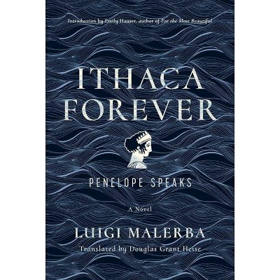 Ithaca Forever - by  Luigi Malerba (Paperback)