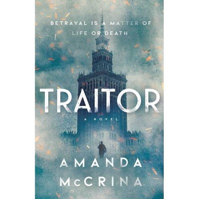  Traitor - by  Amanda McCrina (Hardcover) 