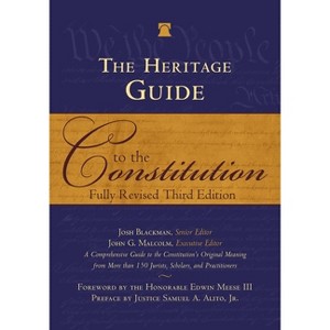 The Heritage Guide to the Constitution - by  Josh Blackman & John Malcolm (Hardcover) - 1 of 1