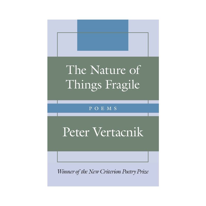 The Nature of Things Fragile - by  Peter Vertacnik (Hardcover), 1 of 2