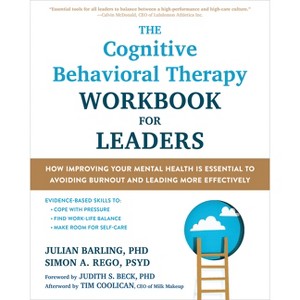 The Cognitive Behavioral Therapy Workbook for Leaders - by  Julian Barling & Simon A Rego (Paperback) - 1 of 1