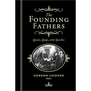 The Founding Fathers - by  Gordon Leidner (Hardcover) - 1 of 1