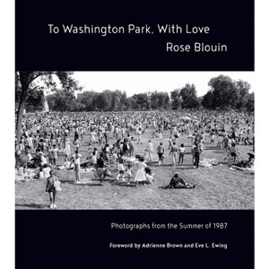 To Washington Park, with Love - by  Rose Blouin (Hardcover) - 1 of 1