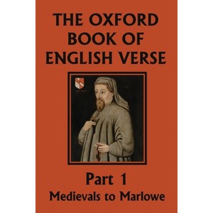 The Oxford Book of English Verse, Part 1 - by  Arthur Quiller-Couch (Paperback) - 1 of 1