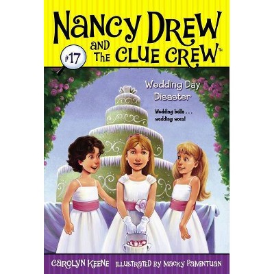 Wedding Day Disaster, 17 - (Nancy Drew & the Clue Crew) by  Carolyn Keene (Paperback)