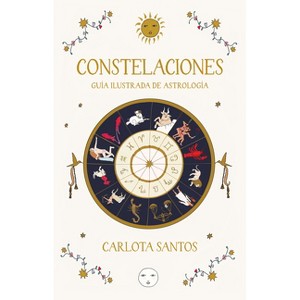 Constelaciones (Edición Limitada) / Constellations (Limited Edition) - by  Carlota Santos (Hardcover) - 1 of 1