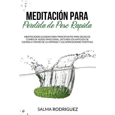 Meditación Para Perdida de Peso Rápida - by  Salma Rodriguez (Paperback)