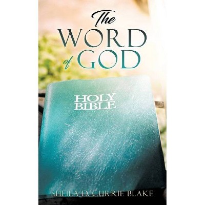 The Word of God - by  Sheila D Currie Blake (Paperback)