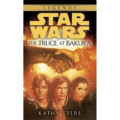 The Truce at Bakura - (Star Wars - Legends) by  Kathy Tyers (Paperback)