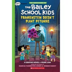 Frankenstein Doesn't Plant Petunias: A Graphix Chapters Book (the Adventures of the Bailey School Kids #2) -
