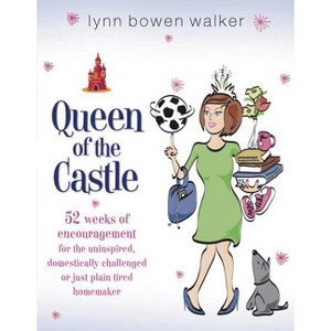 Queen of the Castle - by  Lynn Bowen Walker (Paperback) - 1 of 1