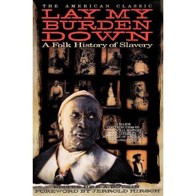 Lay My Burden Down - by  B A Botkin (Paperback)