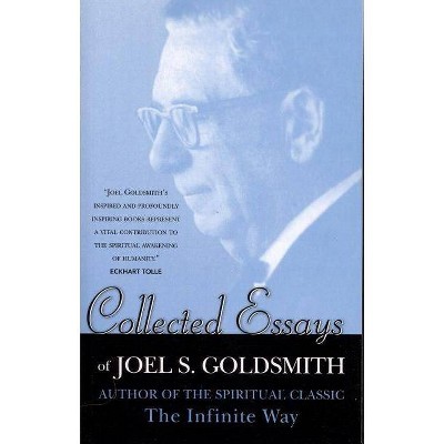 Collected Essays of Joel S. Goldsmith - by  Joel G Goldsmith (Paperback)