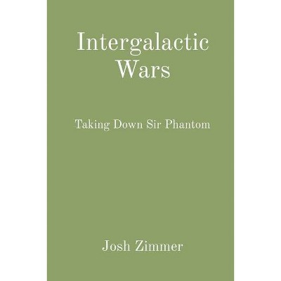 Intergalactic Wars - (Flame Order) by  Josh Zimmer (Paperback)