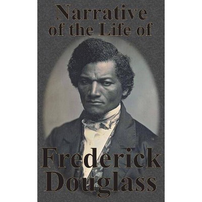 Narrative of the Life of Frederick Douglass - (Hardcover)