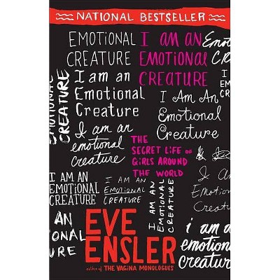 I Am an Emotional Creature - by  Eve Ensler (Paperback)