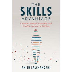 The Skills Advantage - by  Anish Lalchandani (Paperback) - 1 of 1