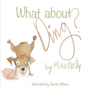 What about Ding? - by  Mike Hosty (Hardcover) - 1 of 1
