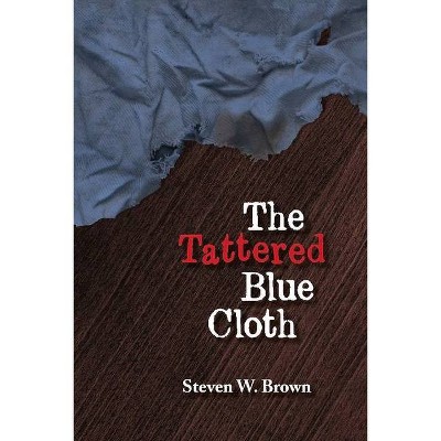 The Tattered Blue Cloth - Volume 2, 2 - by  Steven Brown (Paperback)