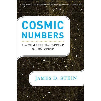 Cosmic Numbers - by  James D Stein (Paperback)