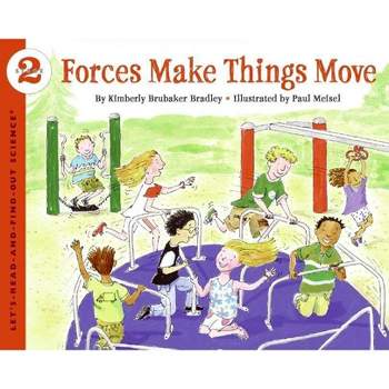Forces Make Things Move - (Let's-Read-And-Find-Out Science 2) by  Kimberly Bradley (Paperback)