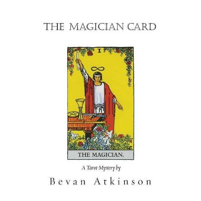 The Magician Card - (Tarot Mystery) by  Bevan Atkinson (Paperback)