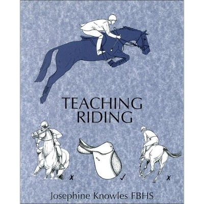 Teaching Riding - (Allen Books for Students S) by  Josephine Knowles (Paperback)
