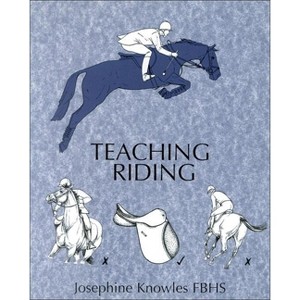 Teaching Riding - (Allen Books for Students S) by  Josephine Knowles (Paperback) - 1 of 1